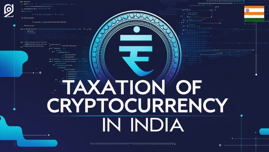 Taxation of Cryptocurrency in India